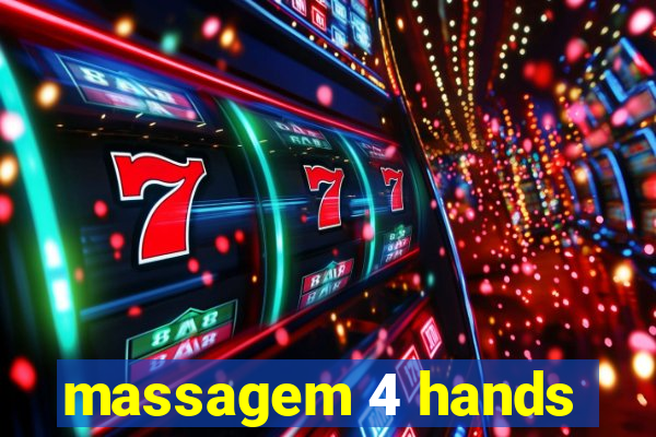 massagem 4 hands